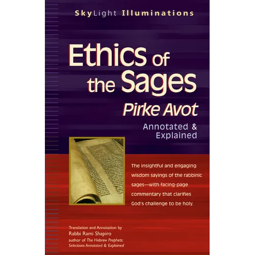 Ethics of the Sages: Pirke Avot--Annotated & Explained
