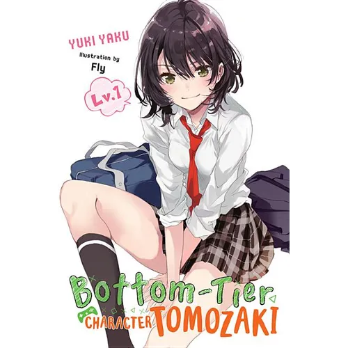 Bottom-Tier Character Tomozaki, Vol. 1 (Light Novel): Volume 1