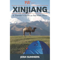 Xinjiang: A Traveler's Guide to Far West China