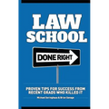 Law School Done Right: Proven Tips for Success from Recent Grads Who Killed It
