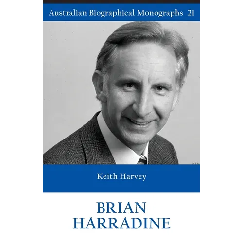 BRIAN HARRADINE (Australian Biographical Monographs 21)