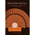 Spectator Politics: Metatheatre and Performance in Aristophanes