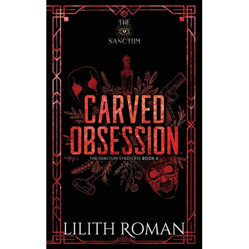 Carved Obsession: a Dark Mafia Romance Discreet Edition