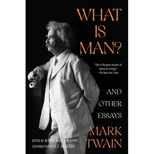 What Is Man? and Other Essays (Warbler Classics Annotated Edition)