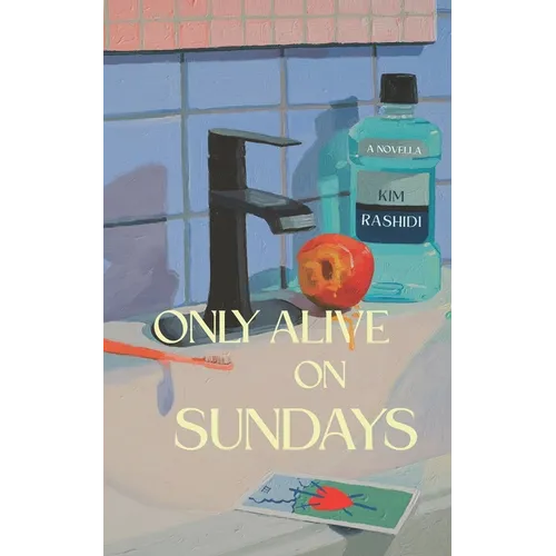 Only Alive on Sundays: A Novella