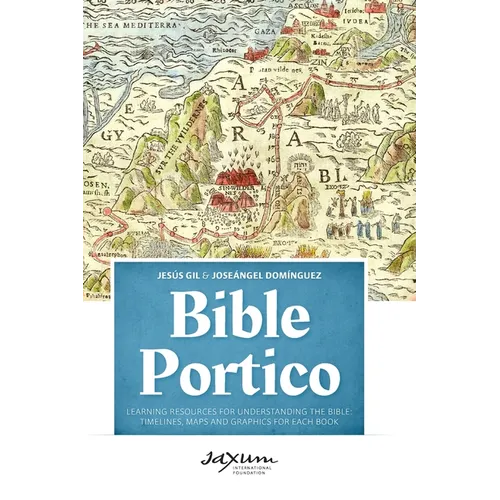 Bible Portico: Learning Resources for Understanding the Bible: Timelines, Maps and Graphics for Each Book