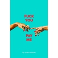 F*ck You Pay Me