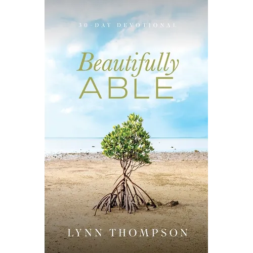 Beautifully Able: A 30 Day Devotional