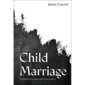 Child Marriage: Confronting Customs and Controversy