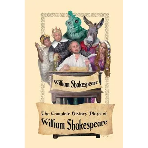 The Complete History Plays of William Shakespeare