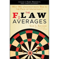 The Flaw of Averages: Why We Underestimate Risk in the Face of Uncertainty