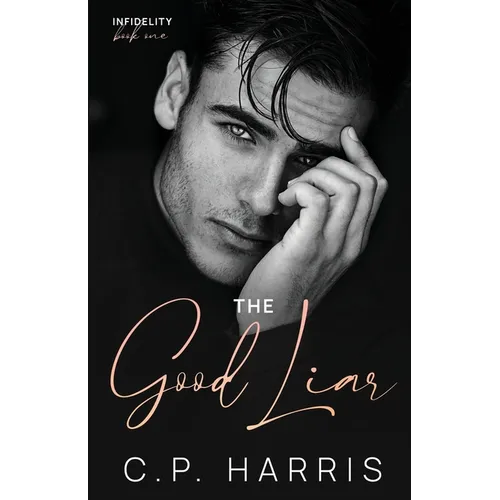 The Good Liar (Infidelity #1)