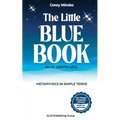 The Little Blue Book aka El Librito Azul: Metaphysics in Simple Terms