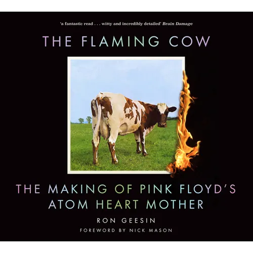 The Flaming Cow: The Making of Pink Floyd's Atom Heart Mother