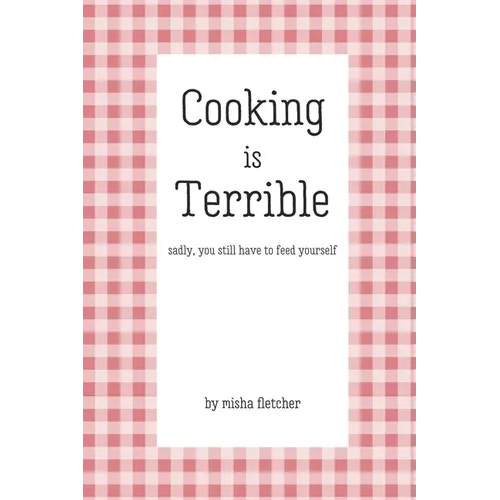 Cooking is Terrible