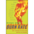 Burn Rate: How I Survived the Gold Rush Years on the Internet
