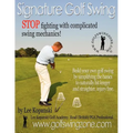 Signature Golf Swing: Stop Fighting with Complicated Swing Mechanics!