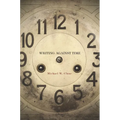 Writing Against Time