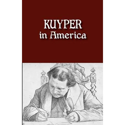 Kuyper in America: This Is Where I Was Meant to Be