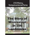 The Story of Mississippi In 100 Landmarks