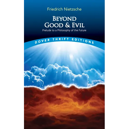 Beyond Good and Evil: Prelude to a Philosophy of the Future