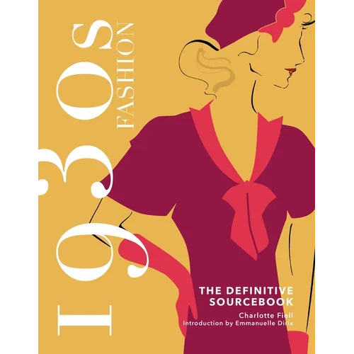 1930s Fashion: The Definitive Sourcebook