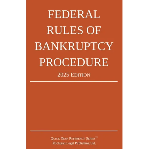 Federal Rules of Bankruptcy Procedure; 2025 Edition: With Statutory Supplement