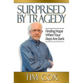 Surprised by Tragedy: Finding Hope When Your Days Are Dark