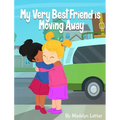My Very Best Friend is Moving Away