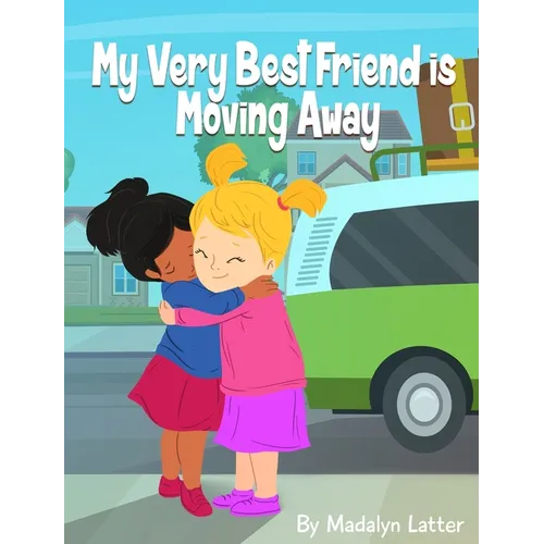 My Very Best Friend is Moving Away