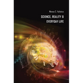 Science, Reality & Everyday Life