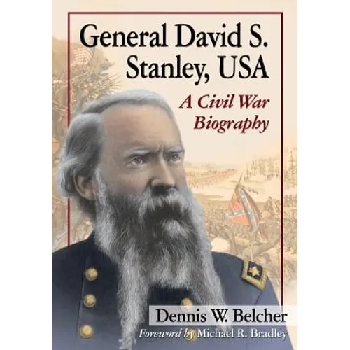 General David S. Stanley, USA: A Civil War Biography