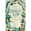 Looking Up: A Birder's Guide to Hope Through Grief