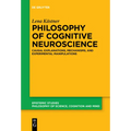 Philosophy of Cognitive Neuroscience: Causal Explanations, Mechanisms and Experimental Manipulations