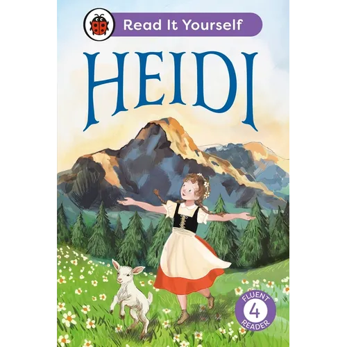 Heidi: Read It Yourself - Level 4 Fluent Reader
