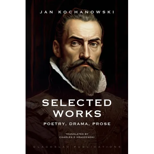 Selected Works: Poetry, Drama, Prose