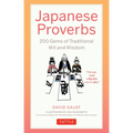 Japanese Proverbs: 200 Gems of Traditional Wit and Wisdom
