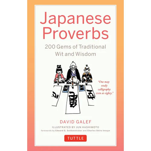 Japanese Proverbs: 200 Gems of Traditional Wit and Wisdom