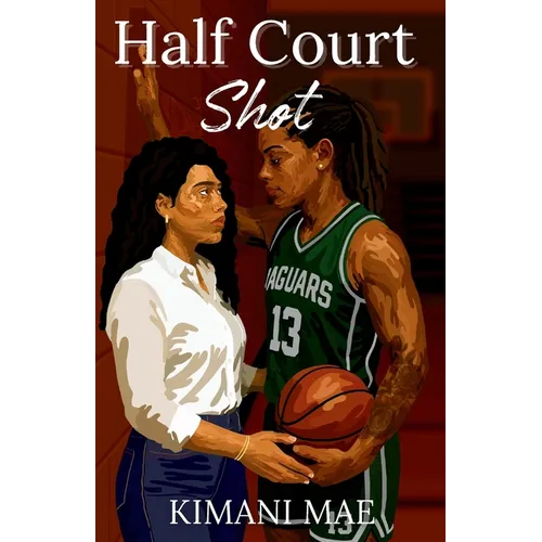 Half Court Shot: A Sapphic Sports Romance