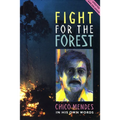 Fight for the Forest 2nd Edition: Chico Mendes in His Own Words