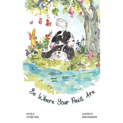 Be Where Your Paws Are