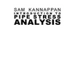 Introduction to Pipe Stress Analysis