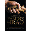Averting Famine on Iraq: My Memories for Years of U.N Sanction 1990-2003