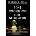 The 10+1 Immutable Laws of Elite Negotiation: Powered by The Elite Negotiator