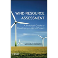 Wind Resource Assessment: A Practical Guide to Developing a Wind Project