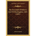 The Downfall Of Robert, Earl Of Huntingdon, 1601 (1601)