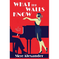 What the Walls Know: A Lizzie Crane Mystery