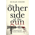 The Other Side of the Gun: My Journey from Trauma to Resiliency