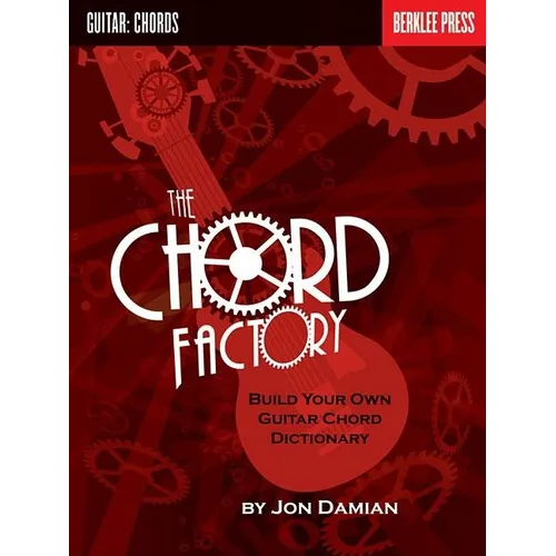 The Chord Factory: Build Your Own Guitar Chord Dictionary