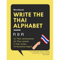 Write the Thai Alphabet Workbook: Thai Alphabet Write Tracing Consonant Vowel Tones Numbers